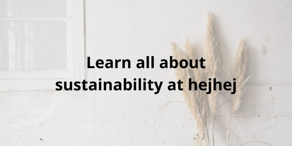 Click here to go to the sustainability page of hejhej