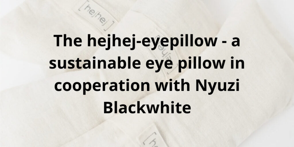 Learn all about the sustainable hejhej eye pillow here